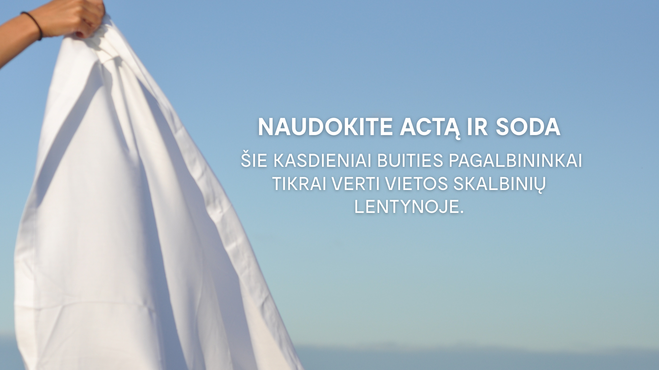Naudokita actą ir soda kai skalbiate patalynę