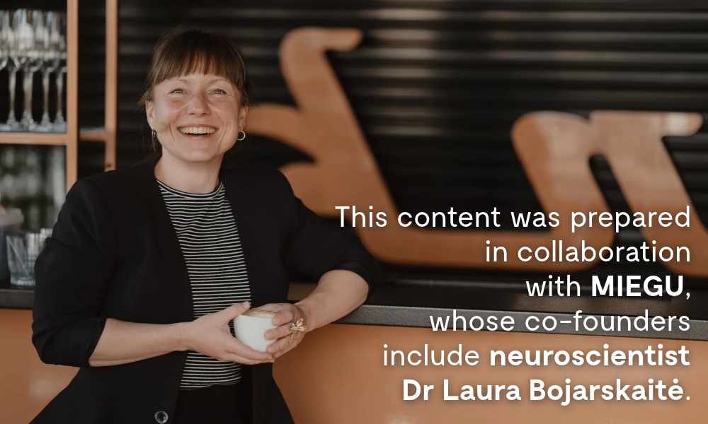 This content was prepared in collaboration with MIEGU, whose co-founders include neuroscientist Dr Laura Bojarskaitė.
