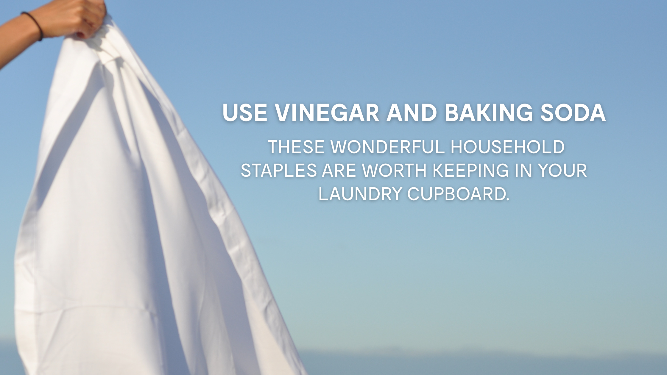 Use Vinegar and baking soda. These wonderful household staples are worth keeping in your laundry cupboard. Use Vinegar and baking soda. These wonderful household staples are worth keeping in your laundry cupboard.
